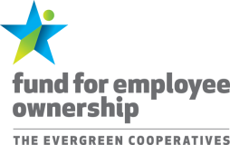 The Fund For Employee Ownership: The Evergreen Cooperatives